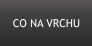 CO NA VRCHU